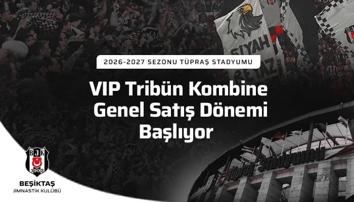 Beşiktaş'ta VIP tribün kombine genel satışı başlıyor!