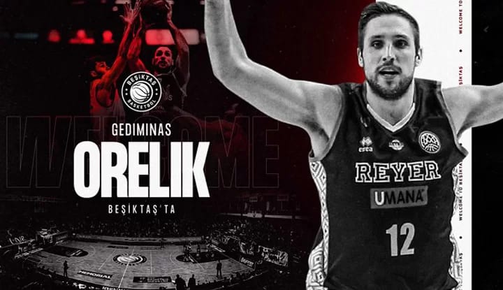 Gediminas Orelik, resmen Beşiktaş’ta!
