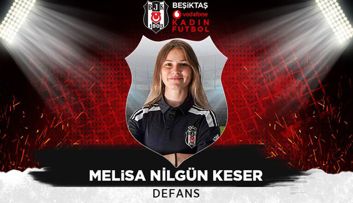 Melisa Nilgün Keser, resmen Beşiktaş'ta!