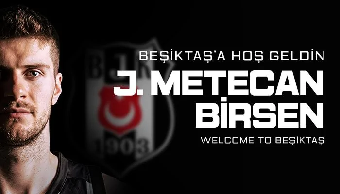 Metecan Birsen Beşiktaş’ta